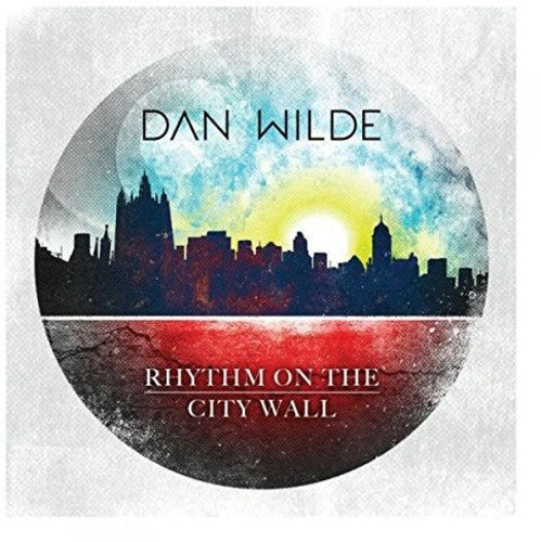 Wilde,dan - Rhythm On The City Wall - Music CD