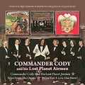 Commander Cody & His Lost Planet Airmen - & His Lost Planet Airmen/tales From Ozone / We've - Music CD