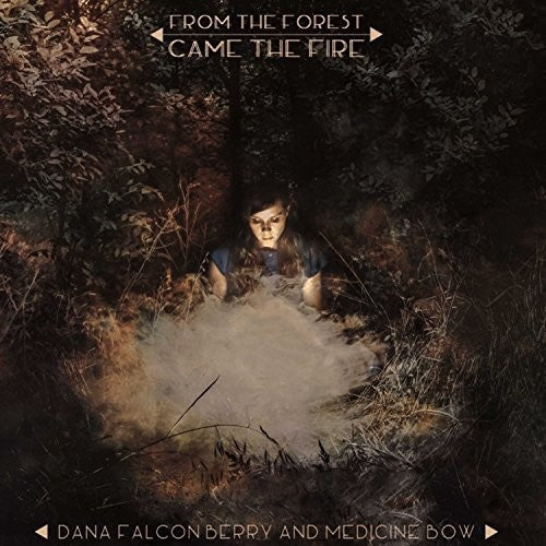 Falconberry,dana & Medicine Bow - From The Forest Came The Fire - Vinyl Record