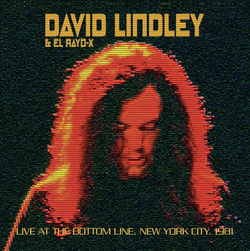 Lindley,david / El Rayo-x - Live At The Bottom Line New York 1981 - Music CD