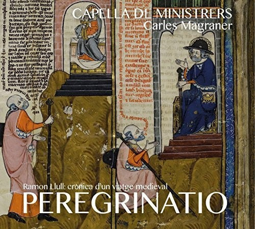 Capella De Ministrers / Magraner,carl - Peregrinatio - Music CD