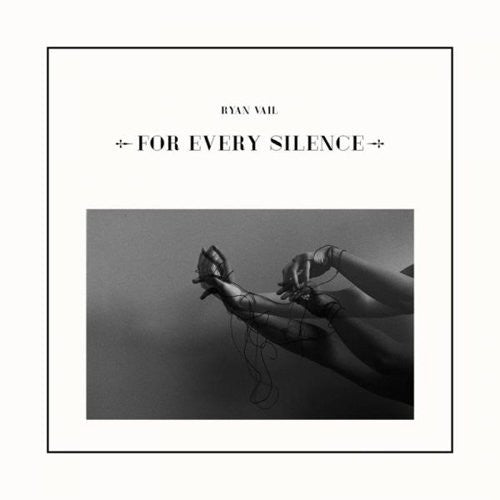 Vail,ryan - For Every Silence - Vinyl Record