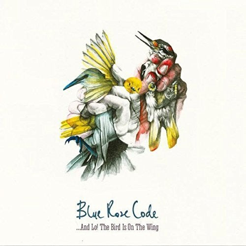 Blue Rose Code - And Lo! The Bird Is On The Wing - Music CD