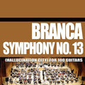 Branca,glenn - Symphony 13 (hallucination City) For 100 Guitars - Music CD