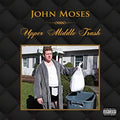 Moses,john - Upper Middle Trash - Music CD