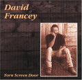 Francey,david - Torn Screen Door - Music CD