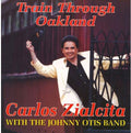 Zialcita,carlos / Otis,johnny - Train Through Oakland - Music CD