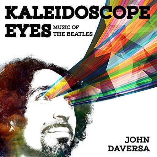 Daversa,john - Kaleidoscope Eyes: Music Of The Beatles - Music CD