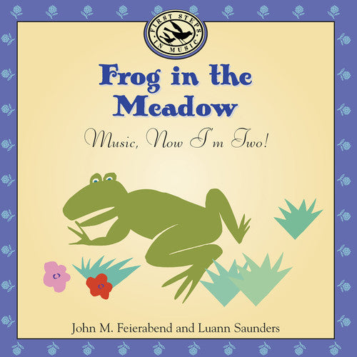 Feierabend,john M. / Saunders,luann - Frog In The Meadow: Music Now I'm Two - Music CD
