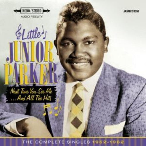 Parker,little Junior - Next Time You See Me & All The Hits: Comp Singles - Music CD