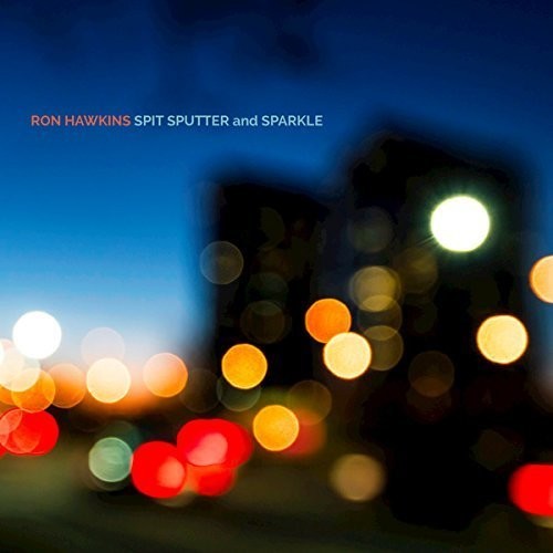 Hawkins,ron - Spit Sputter Sparkle - Music CD