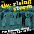 Rising Storm - I'm Coming Home / She Loved Me - Vinyl Record