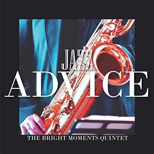 Bright Moments Quintet - Jazz Advice - Music CD