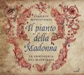 Monteverdi,claudio / Graziolino,marta - Monteverdi: Il Pianto Della Madonna - Music CD