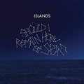 Islands - Should I Remain - Vinyl Record