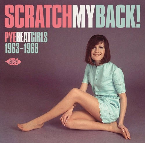 Scratch My Back! Pye Beat Girls 1963-68 / Various - Scratch My Back! Pye Beat Girls 1963-68 / Various - Music CD