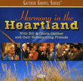 Gaither,bill & Gloria / Homecoming Friends - Harmony In The Heartland - Music CD