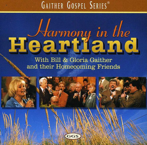 Gaither,bill & Gloria / Homecoming Friends - Harmony In The Heartland - Music CD
