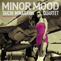 Minagawa,taichi Quartet - Minor Mood - Music CD