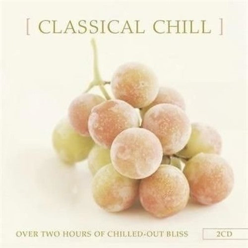 Classical Chill / Various - Classical Chill / Various - Music CD