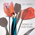 Sandell,gill - Songs Of Our Years - Music CD