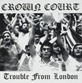 Crown Court - Trouble From London - Music CD