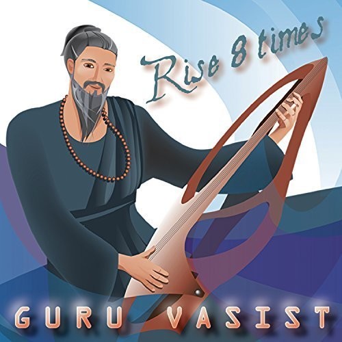 Guru Vasist Guru Vasist - Rise 8 Times - Music CD