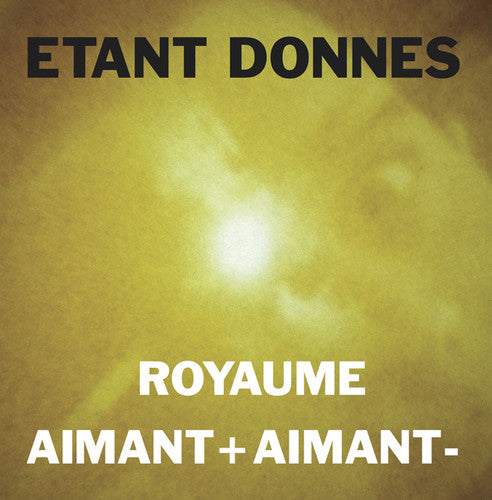 Etant Donnes - Royaume / Aimant + Aimant - - Vinyl Record