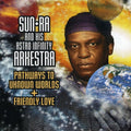 Sun Ra & His Astro Infinity Arkestra - Pathways To Unknown Worlds / Friendly Love - Music CD