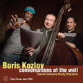 Kozlov,boris - Conversations At The Well - Music CD