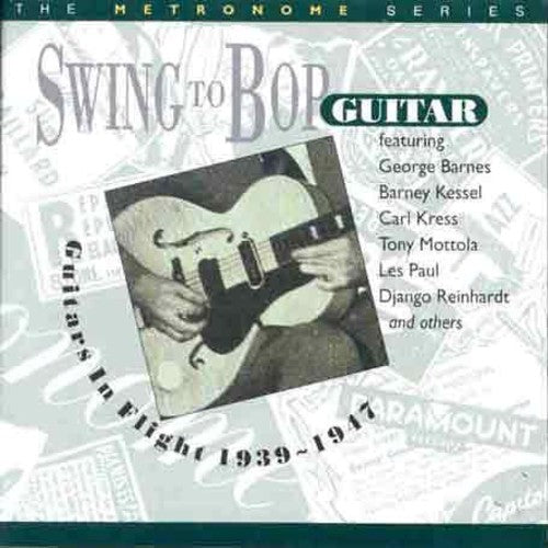 Swing To Bop: Guitars In Flight / Various - Swing To Bop: Guitars In Flight / Various - Music CD