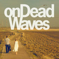 On Dead Waves - On Dead Waves - Music CD