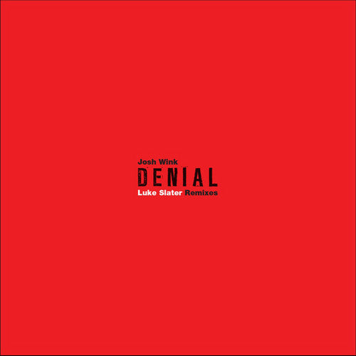 Wink,josh - Denial (luke Slater Remixes) - Vinyl Record
