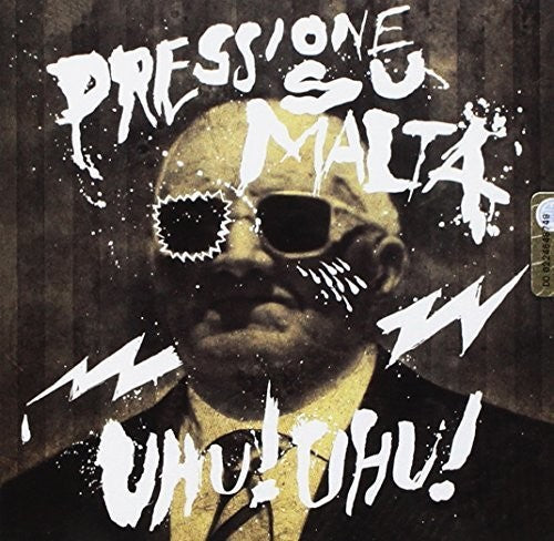 Pressione Su Malta - Uhu! Uhu! - Music CD