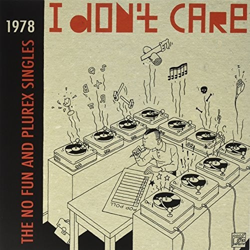 I Don't Care: No Fun & Plurex Singles / Various - I Don't Care: No Fun & Plurex Singles / Various - Vinyl Record