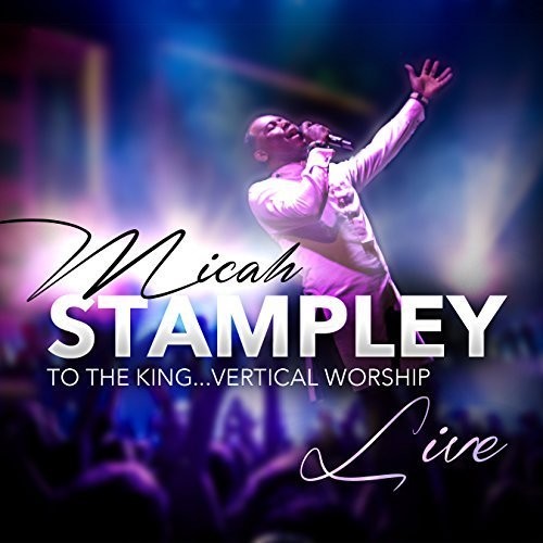 Stampley,micah - To The King Vertical Worship - Music CD