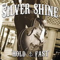 Silver Shine - Hold Fast - Music CD