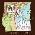 Lowest Pair - Fern Girl & Ice Man - Vinyl Record