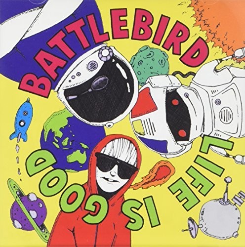 Battlebird - Life Is Good - Music CD