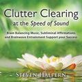 Halpern,steven - Clutter Clearing At The Speed Of Sound - Music CD
