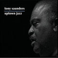Saunders,tony - Uptown Jazz - Music CD