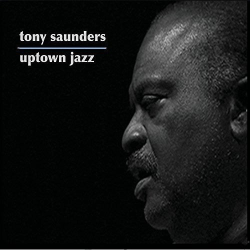 Saunders,tony - Uptown Jazz - Music CD