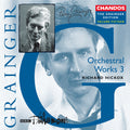 Grainger / Bbc Philharmonic / Hickox - Orchestral Works 3 - Music CD