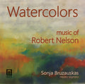 Nelson,robert / Bruzauskas,sonja / Morgulis,tali - Watercolors - Music CD