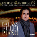Brahms / Fulei,balazs - Enchanted By The Moon - Music CD