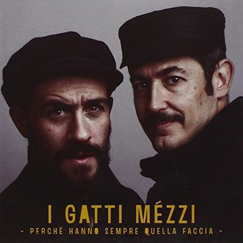 Gatti Mezzi - Perche Hanno Sempre Quella Faccia - Music CD