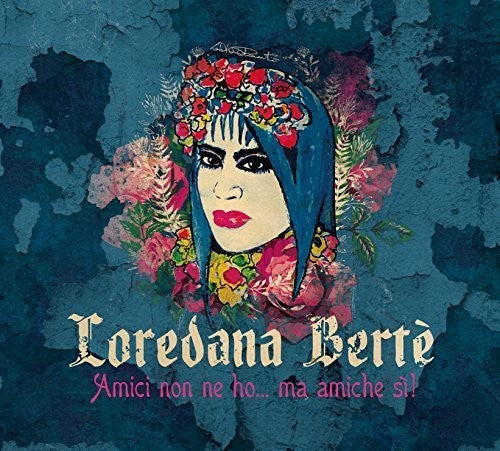 Berte,loredana - Amici Non Ne Ho Ma Amiche Si! - Music CD