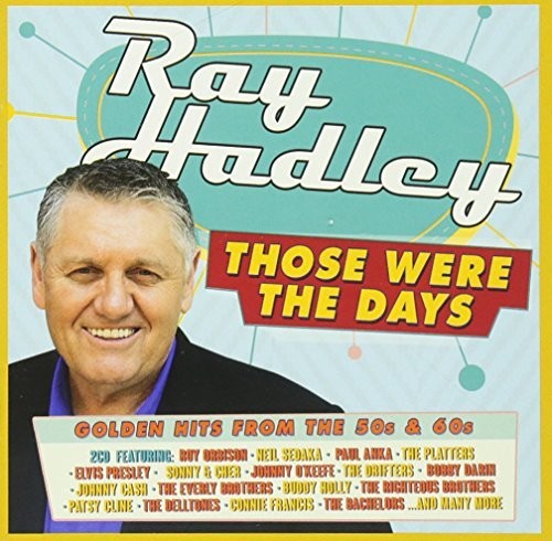 Ray Hadley: Those Were The Days - Golden Hits - Ray Hadley: Those Were The Days - Golden Hits - Music CD