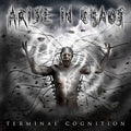 Arise In Chaos - Terminal Cognition - Music CD