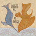 Orquestra Raiz - As Americas - Music CD